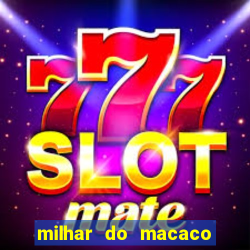 milhar do macaco que mais saem no jogo do bicho