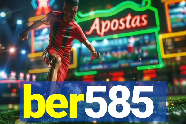 ber585