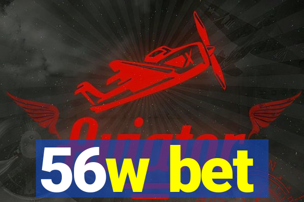 56w bet