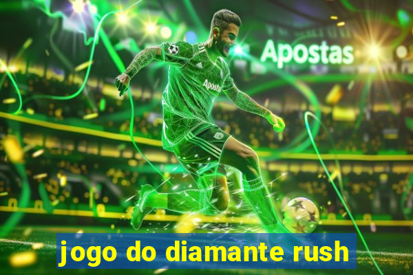 jogo do diamante rush