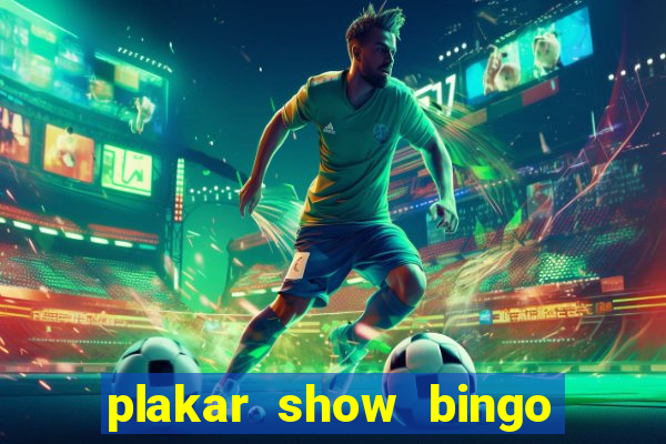 plakar show bingo ao vivo