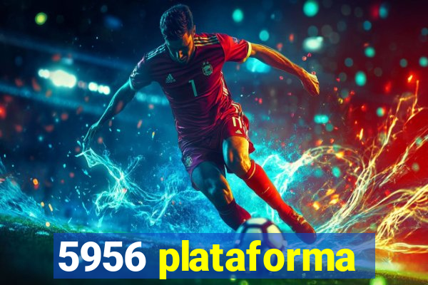 5956 plataforma