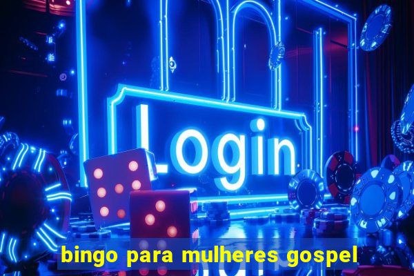 bingo para mulheres gospel