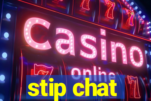 stip chat