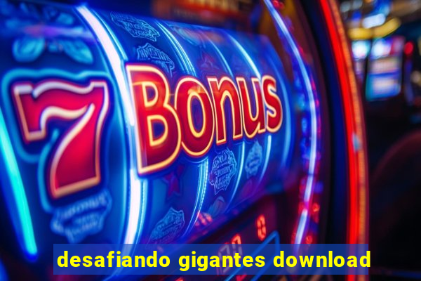 desafiando gigantes download