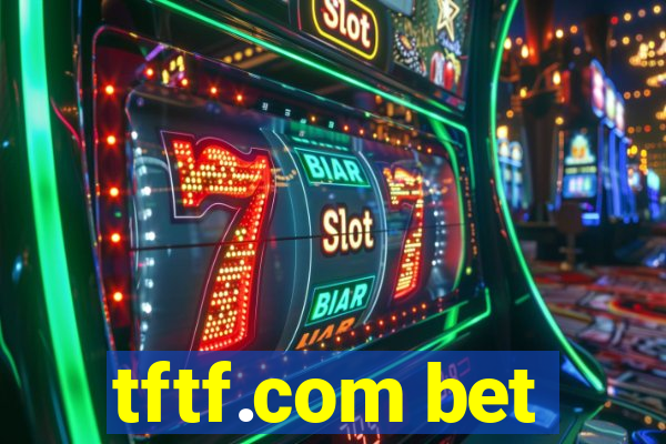 tftf.com bet