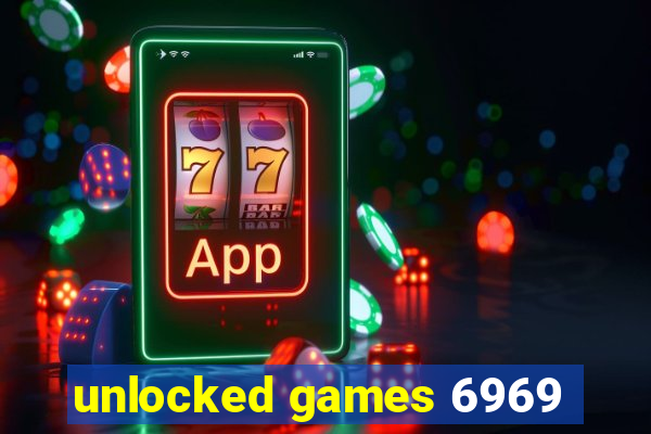 unlocked games 6969