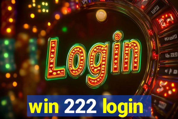 win 222 login
