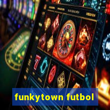 funkytown futbol