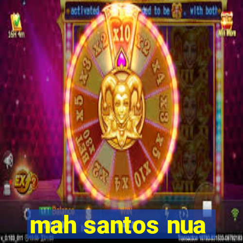 mah santos nua