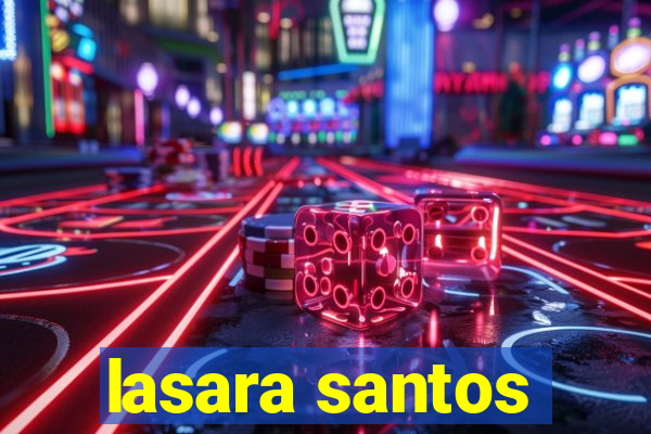 lasara santos