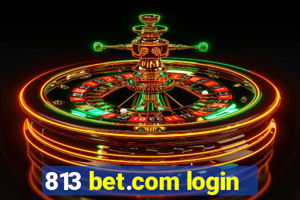 813 bet.com login