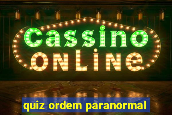 quiz ordem paranormal