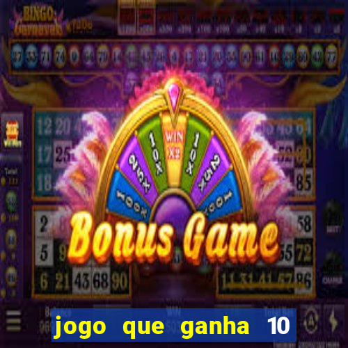 jogo que ganha 10 reais no cadastro