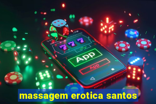 massagem erotica santos