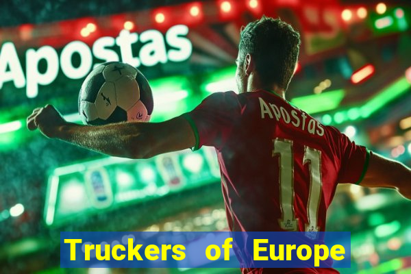 Truckers of Europe 3 dinheiro infinito