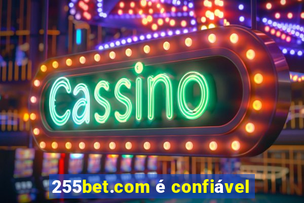 255bet.com é confiável