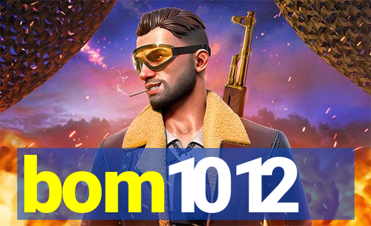 bom1012