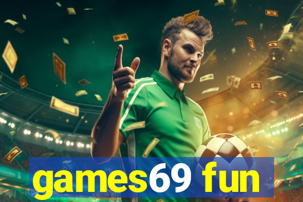 games69 fun