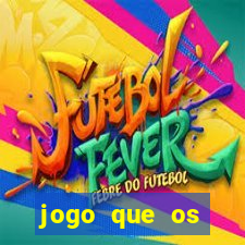 jogo que os famosos jogam para ganhar dinheiro