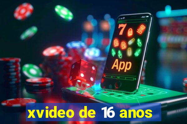 xvideo de 16 anos