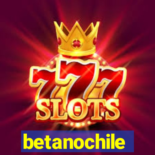 betanochile