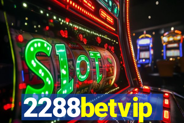 2288betvip
