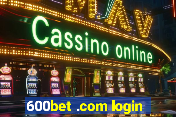600bet .com login