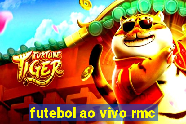 futebol ao vivo rmc