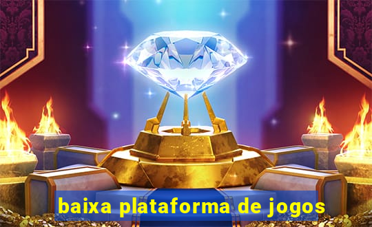 baixa plataforma de jogos