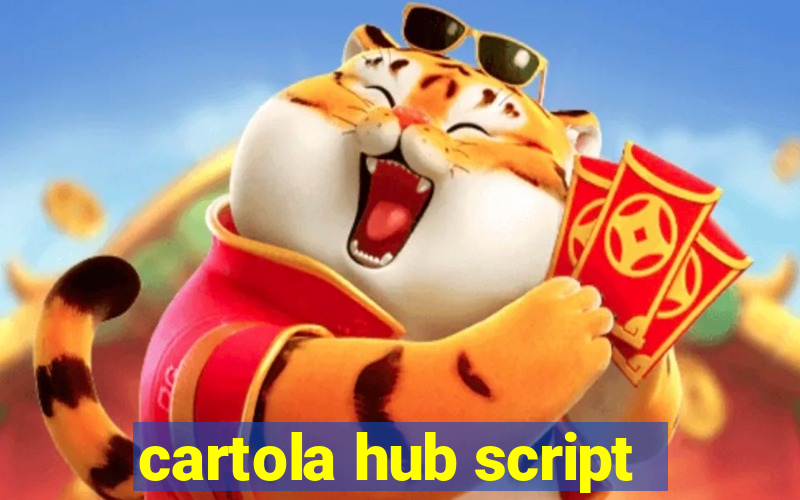cartola hub script