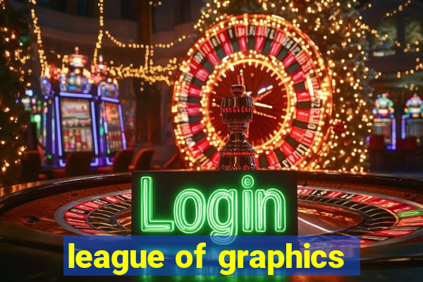 league of graphics