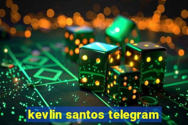 kevlin santos telegram