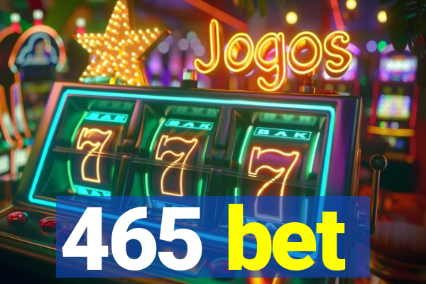465 bet