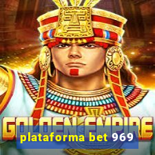 plataforma bet 969
