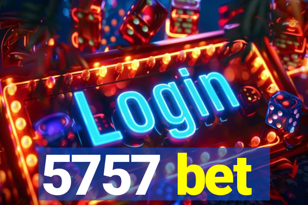 5757 bet