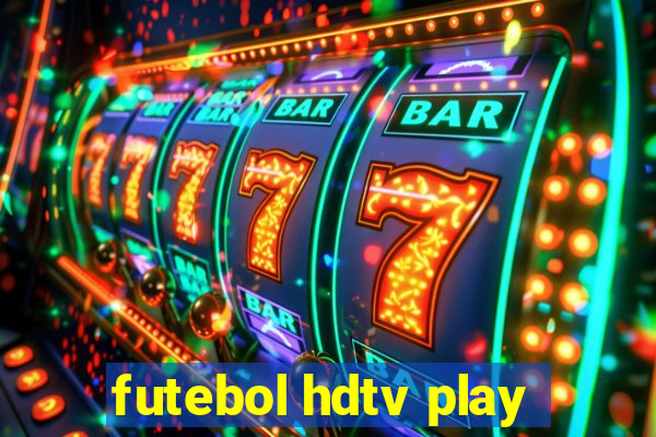 futebol hdtv play