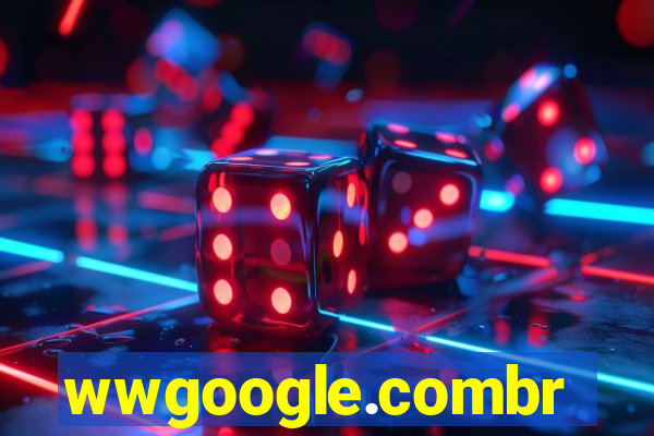 wwgoogle.combr
