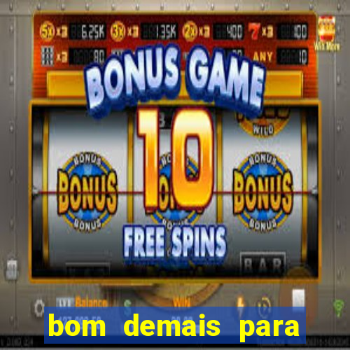 bom demais para ser ignorado pdf