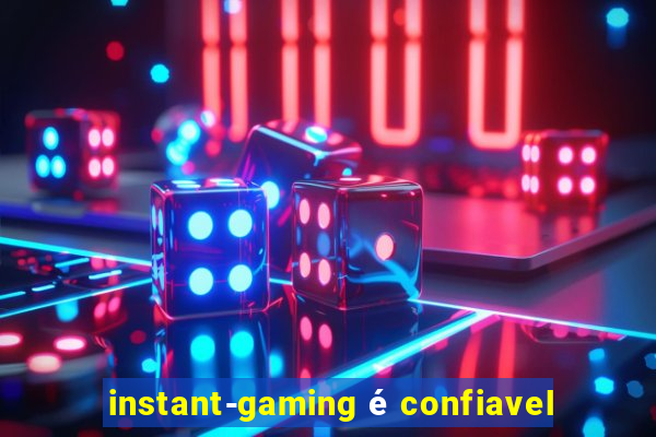 instant-gaming é confiavel