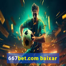 667bet.com baixar