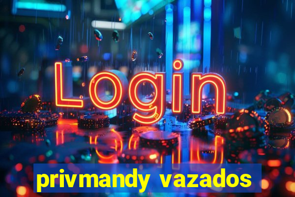 privmandy vazados