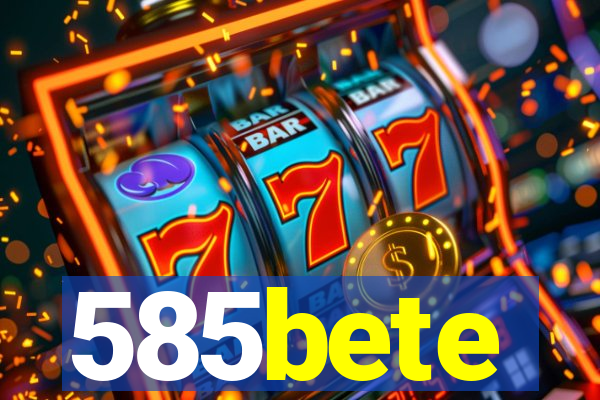 585bete