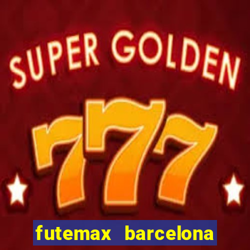 futemax barcelona ao vivo