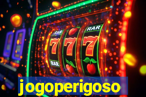 jogoperigoso