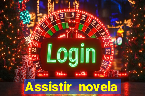 Assistir novela Alma gêmea online grátis
