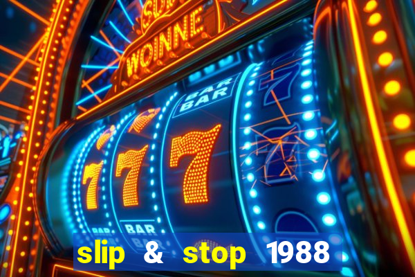 slip & stop 1988 bingo tarte!!!