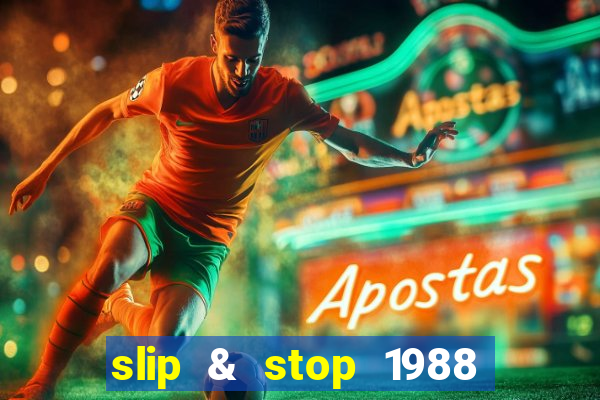 slip & stop 1988 bingo tarte!!!