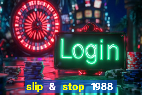 slip & stop 1988 bingo tarte!!!
