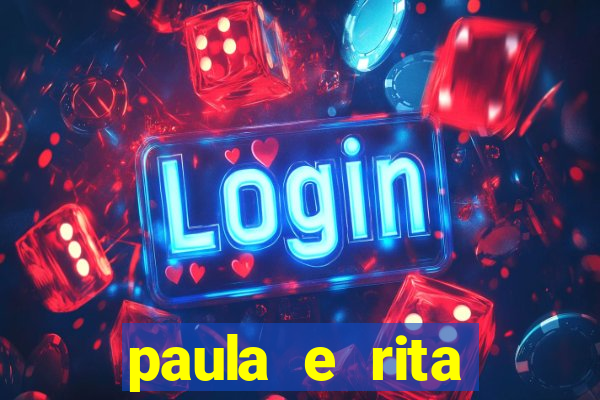 paula e rita compraram muitas cartelas no bingo